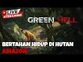 Download Lagu GREEN HELL Aku mencoba untuk bertahan hidup kembali !!