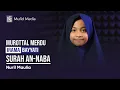 Download Lagu GEMES! Murottal Qoriah 8 Tahun Surah An - Naba' | Nuril Maulia