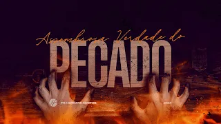 ASSOMBROSA VERDADE DO PECADO - Pr. Hernane Santos