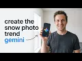 How to Create the Snow Photo Trend in Google Gemini on Phone Step by Step