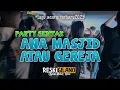 Download Lagu ANA MASJID ATAU GEREJA - PARTY SENTAK🌴( RESKI MARGILANO ) 2025🌴