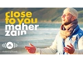 Download Lagu Maher Zain - Close To You | Official Music Video