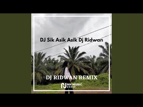 DJ Sik Asik Asik Dj Ridwan
