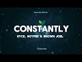 Hyce ,Boypee & Brown Joel - Constantly (lyrics)