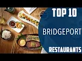 Top 10 Best Restaurants to Visit in Bridgeport Connecticut USA - English