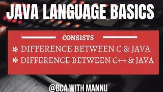 Difference between C C Java Java Language Basics BCAwithMannu
