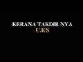 Download Lagu U.K's - Kerana Takdirnya [Lirik]