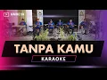 Download Lagu TANPA KAMU KARAOKE