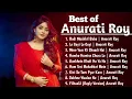 Download Lagu Best Songs Collection of Anurati Roy | Anurati Roy all Songs | Anurati Roy Songs | 144p lofi song