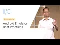 Best practices in using the Android Emulator Google 19