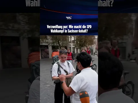 Verzweiflung pur: Wie macht die SPD Wahlkampf in Sachsen-Anhalt? | heute-show #shorts