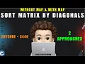 Sort Matrix by Diagonals 2 Approaches Without Map Leetcode 3446 codestorywithMIK