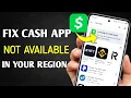How to Fix Cash App Not Available in Your Region Create an Account Anywhere