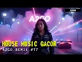 PARTY INDOBREAKBEAT ๐ HOUSE MUSIC GACOR A2GO REMIX #17