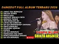 ANDAI TAK BERPISAH SHINTA ARSINTA DANGDUT FULL ALBUM TERBARU DANGDUT KOPLO TERBARU 2026