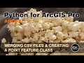 Merge CSV Files with ArcPy and Create a Point Feature Class in ArcGIS Pro