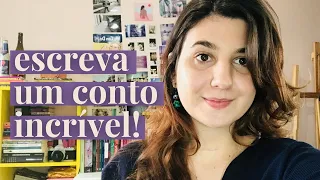 COMO ESCREVER UM CONTO INCRÍVEL | 6 dicas para começar a escrever hoje
