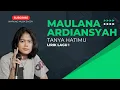 Download Lagu MAULANA ARDIANSYAH - TANYA HATIMU - LIRIK LAGU