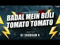 Download Lagu Badal Me Bijli Bar Bar Chamke Vs Tomato Tomato (Remix) Dj Shubham K | Instagram Viral DJ Song
