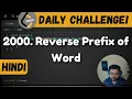 2000 Reverse Prefix of Word leetcode daily challenge DSA Hindi shashwat