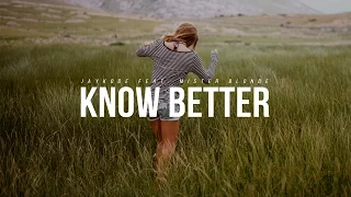 JayKode - Know Better (Feat. Mister Blonde)