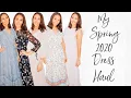 My Spring 2020 Dress Haul