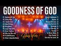Download Lagu Best Praise And Worship Songs 2025, Special Worship Songs Playlist,Christian Music - Goodness Of God