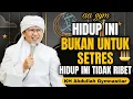 Download Lagu Hidup ini Bukan Untuk Setres, Hidup ini Tidak Ribet | aa gym | KH Abdullah Gymnastiar