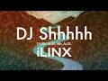 Download Lagu 10 DJ Shhhhh【 iLINX 2021 】2021,AUG.8th, 15:30~16:45