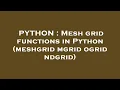 PYTHON Mesh grid functions in Python meshgrid mgrid ogrid ndgrid