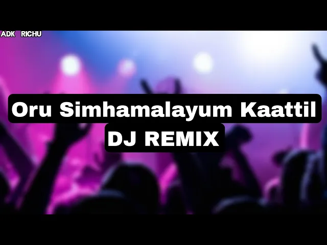 Download MP3 Oru Simhamalayum Kaattil Malayalam Song || DJ REMIX || ADK RICHU ||