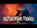 Download Lagu Nostalgia Bareng Lagu Paling Menyentuh Hati 💔 Cinta Itu Buta – UK’s