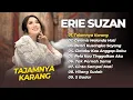 Download Lagu ERIE SUZAN - TAJAMNYA KARANG - GERIMIS MELANDA HATI || LAGU PALING POPULER 2025