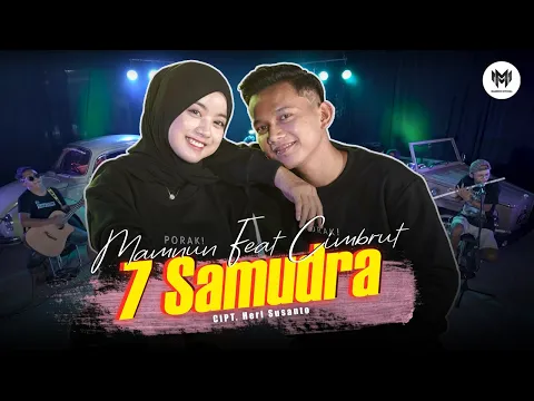 Download MP3 Mamnun Ft. Cimbrut - 7 SAMUDRA | Hadir Mu Akan Menjadi Cerita Terindah (Official Music Video)