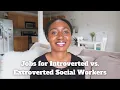 Social Work Jobs for Introverts vs Extroverts