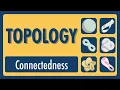 Topology Lecture 18 Connectedness
