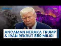Lagu Rangkuman Perang Timur Tengah: Ancaman 'Neraka' Dilontarkan, Iran Rekrut 850 Pasukan Hizbullah-Irak