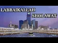 Download Lagu sholawat labbaikallah , sholawat haji , sholawat umrah , sholawat istighfar