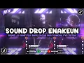 Download Lagu DJ DROP ENAKEUN X MASHUP V15 SOUND JJ KANE BUAT DIMOBIL FULL BASS VIRAL TIKTOK TERBARU 2025 🎧