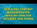 Replacing Comcast with my own for internet and phone 3 Solutions