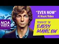 Barry Manilow Even now