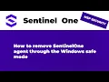 How to remove SentinelOne agent through the Windows safe mode