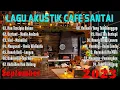 Download Lagu LAGU CAFE POPULER 2023 - AKUSTIK CAFE SANTAI 2023 - Full Album   AKUSTIK LAGU INDONESIA 2023