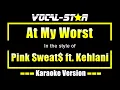 Download Lagu Pink Sweat$ ft. Kehlani - At My Worst (Karaoke Version)