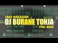 Download Lagu DJ BURANE TONJA - LAGU MAKASSAR RIDWAN SAU VIRAL TIKTOK TERBARU 2024