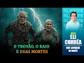 Download Lagu O trovão, o raio e duas mortes | Eli Corrêa Oficial |