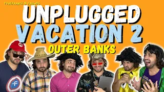 unplugged vacation 2 outer banks tonefrance u0026 friends