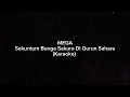 Mega - Sekuntum Bunga Sakura Di Gurun Sahara (Karaoke version)