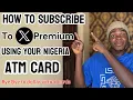 How To Subscribe to Twitter X Premium In Nigeria Without Using Online Dollar Virtual Cards