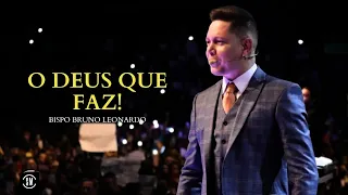 DEUS QUE FAZ! BISPO BRUNO LEONARDO